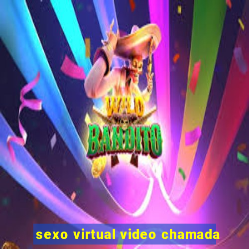 sexo virtual video chamada